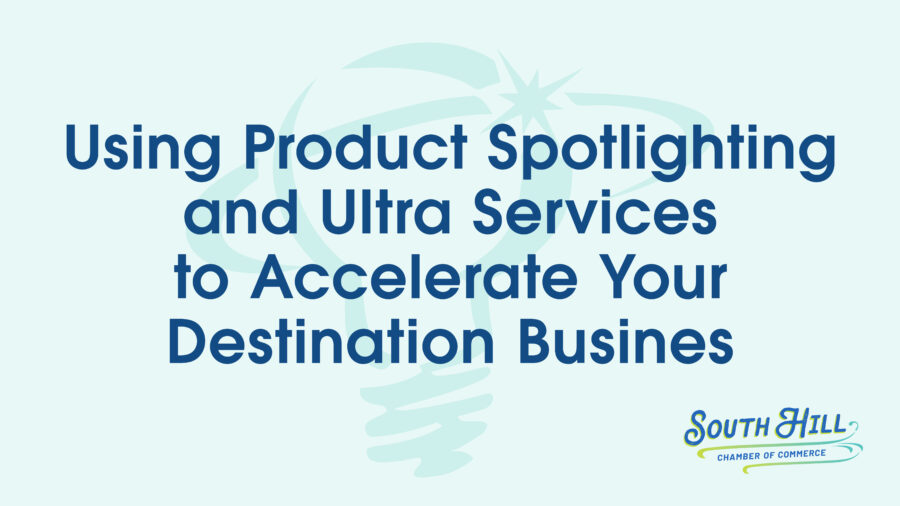 South Hill Using Product Spotlighting and Ultra Services to Accelerate Your Destination Business
